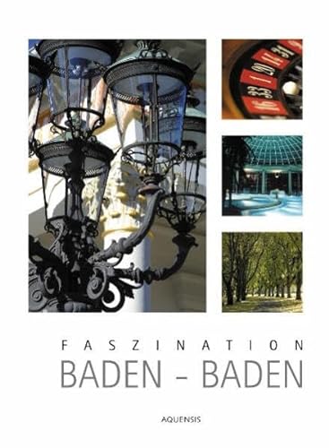 Faszination Baden-Baden: Ein Bildband