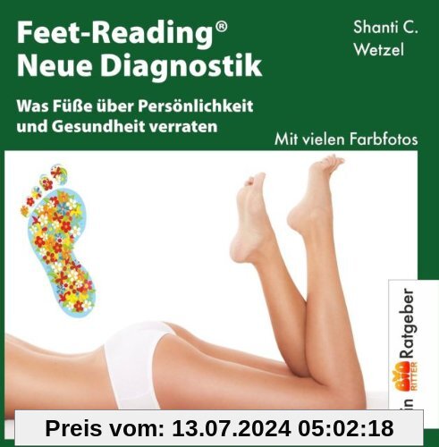 Feet-Reading. Neue Diagnostik. Was Füße über Persönlichkeit und Gesundheit verraten