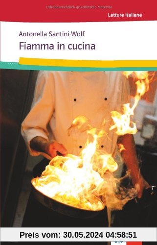 Fiamma in cucina: Italienische Lektüre für das 1. und 2. Lernjahr