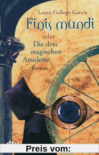 Finis Mundi: oder Die drei magischen Amulette