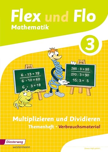 Flex und Flo - Ausgabe 2014: Themenheft Multiplizieren und Dividieren 3: Verbrauchsmaterial von Westermann Bildungsmedien Verlag GmbH