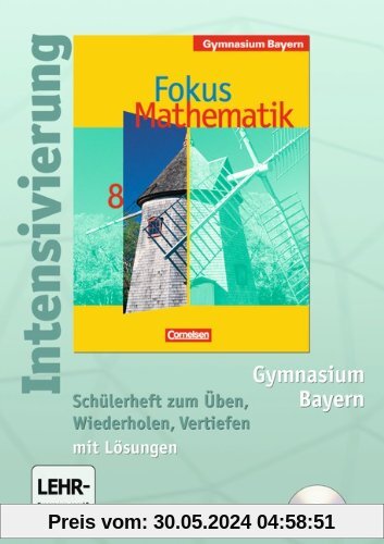 Fokus Mathematik - Gymnasium Bayern: 8. Jahrgangsstufe - Intensivierung: Schülerheft mit Lösungen und CD-ROM