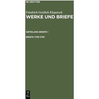 Friedrich Gottlieb Klopstock: Werke und Briefe. Abteilung Briefe I / Briefe 1738-1750