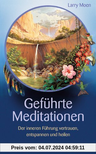 Geführte Meditationen - Der inneren Führung vertrauen, entspannen und heilen