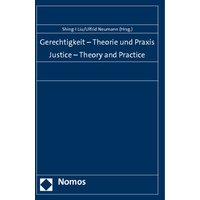 Gerechtigkeit - Theorie und Praxis. Justice - Theory and Practice