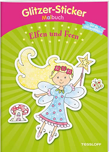 Glitzer-Sticker Malbuch. Elfen und Feen: Mit 45 glitzernden Stickern! (Malbücher und -blöcke) von Tessloff