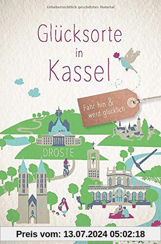 Glücksorte in Kassel: Fahr hin und werd glücklich