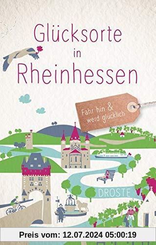 Glücksorte in Rheinhessen: Fahr hin und werd glücklich