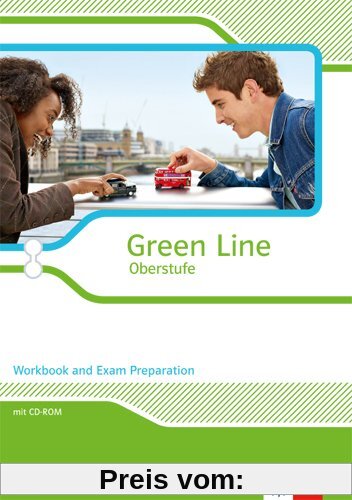 Green Line Oberstufe - Ausgabe 2015 / Workbook and Exam Preparation mit CD-ROM Klasse 11/12 (G8), Klasse 12/13 (G9). Ausgabe für Bayern