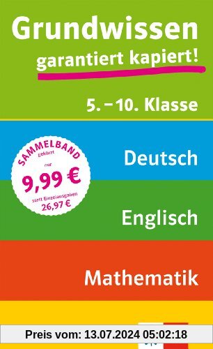 Grundwissen 5. - 10. Klasse Mathematik, Deutsch, Englisch: garantiert kapiert!
