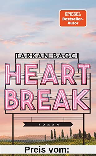 Heartbreak: Roman, Eine zeitgemäße Liebesgeschichte von Bestsellerautor, TV-Moderator und Podcast-Star Tarkan Bagci