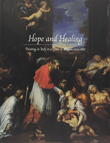 Hope and Healing: Painting in Italy in a Time of Plague, 1500-1800