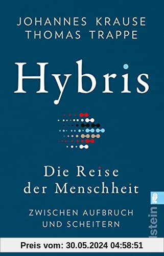 Hybris: Die Reise der Menschheit: Zwischen Aufbruch und Scheitern | Von den Autoren des SPIEGEL-Bestsellers »Die Reise unserer Gene«