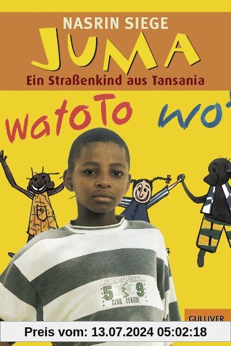 Juma: Ein Straßenkind aus Tansania: Ein Strassenkind aus Tansania (Gulliver)