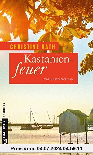 Kastanienfeuer: Ein Romantikkrimi (Kriminalromane im GMEINER-Verlag)