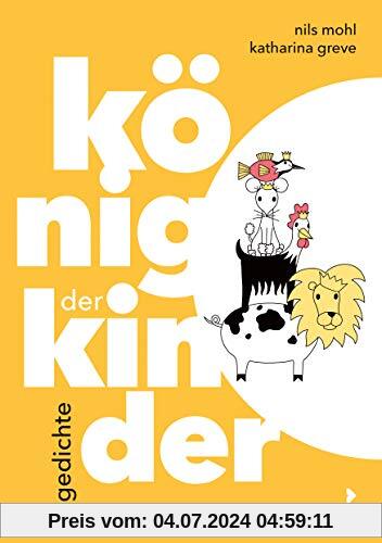 König der Kinder: Gedichte (Lyrik Nils Mohl)