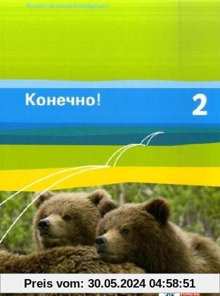 Konetschno!. Russisch als 2. Fremdsprache: Konetschno! Band 2. Russisch als 2. Fremdsprache. Schülerbuch: BD 2