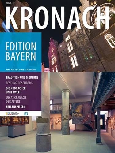 Kronach (Edition Bayern: Menschen Geschichte Kulturraum)
