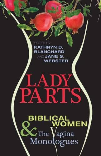 Lady Parts: Biblical Women and The Vagina Monologues von Wipf and Stock