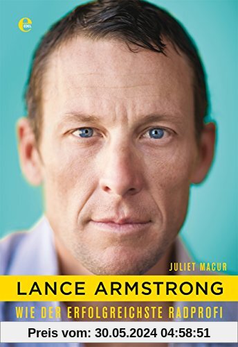 Lance Armstrong: Wie der erfolgreichste Radprofi aller Zeiten die Welt betrog