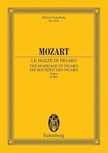 Le Nozze di Figaro: Die Hochzeit des Figaro. KV 492. Soli, Chor und Orchester. Studienpartitur. (Eulenburg Studienpartituren) von Schott Publishing