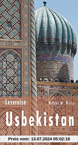 Lesereise Usbekistan: Fährtensuche an der Seidenstraße (Picus Lesereisen): Fährtensuchen an der Seidenstraße