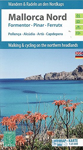 Mallorca Nord: Wandern & Radeln an den Nordkaps; Walking & cycling on the northern headlands. Formentor, Pinar, Ferrutx, Pollenca, Alcúdia, Artà, Cap ... Plus Karte. Dtsch.-Engl. Plus Karte