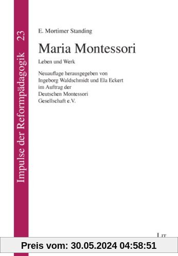 Maria Montessori: Leben und Werk