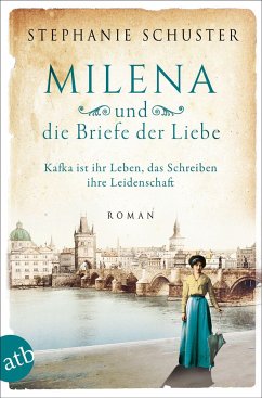Milena und die Briefe der Liebe / Außergewöhnliche Frauen zwischen Aufbruch und Liebe Bd.3 von Aufbau TB