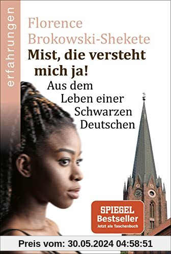 Mist, die versteht mich ja!: Aus dem Leben einer Schwarzen Deutschen