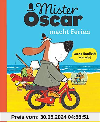 Mister Oscar macht Ferien: Bilderbuch zum Englischlernen ab 4 Jahren - mit Wimmelbildern (Die Mister-Oscar-Reihe, Band 1)
