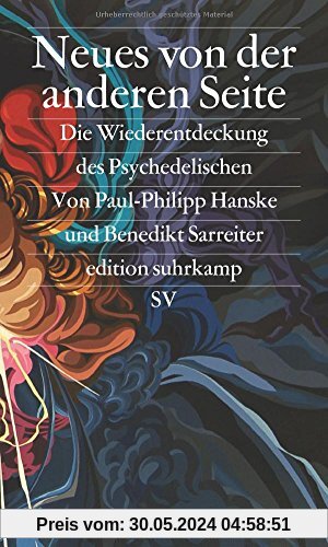 Neues von der anderen Seite: Die Wiederentdeckung des Psychedelischen (edition suhrkamp)