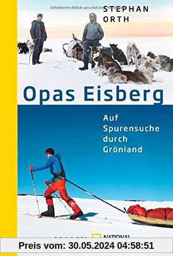 Opas Eisberg: Auf Spurensuche durch Grönland