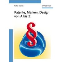 Patente, Marken, Design von A bis Z