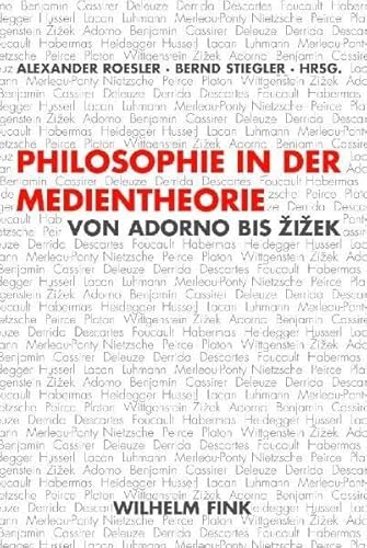 Philosophie in der Medientheorie: Von Adorno bis Žižek