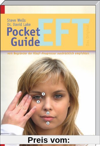 Pocket Guide EFT: Emotionale Freiheit Techniken