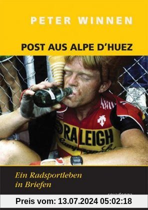 Post aus Alpe d'Huez. Eine Radsportkarriere in Briefen