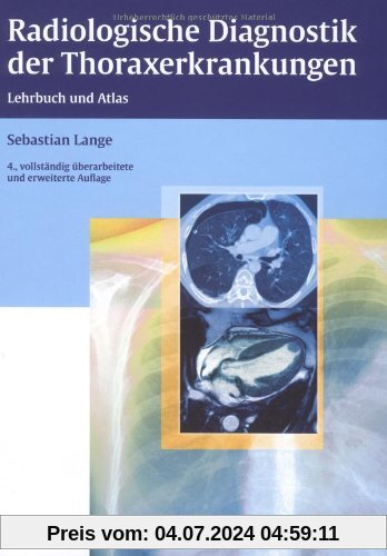 Radiologische Diagnostik der Thoraxerkrankungen: Lehrbuch und Atlas