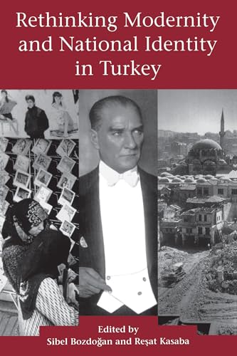 Rethinking Modernity and National Identity in Turkey (PUBLICATIONS ON THE NEAR EAST, UNIVERSITY OF WASHINGTON)