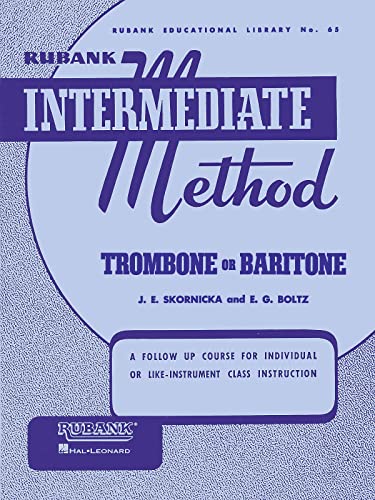 Rubank Intermediate Method - Trombone or Baritone (Rubank Educationial Library, Band 65) von Rubank Publications