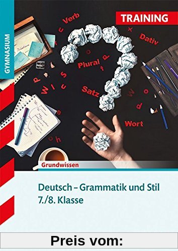 STARK Training Gymnasium - Deutsch Grammatik und Stil 7./8. Klasse