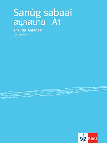 Sanùg sabaai A1: Thai für Anfänger. Lösungsheft
