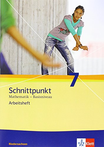 Schnittpunkt Mathematik 7. Ausgabe Niedersachsen Basisniveau: Arbeitsheft mit Lösungsheft Klasse 7 (Schnittpunkt Mathematik. Ausgabe für Niedersachsen ab 2011) von Klett