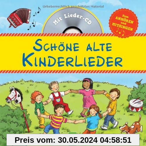 Schöne alte Kinderlieder: Mit Lieder-CD. Alle Lieder gesungen und instrumental