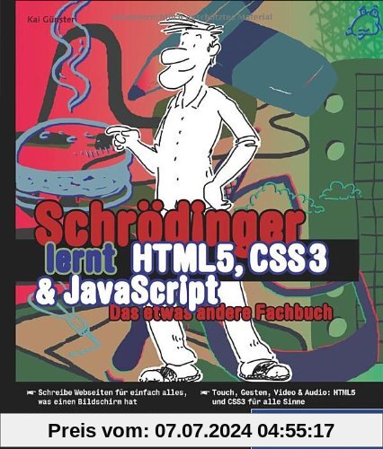Schrödinger lernt HTML5, CSS3 und JavaScript: Das etwas andere Fachbuch (Galileo Computing)