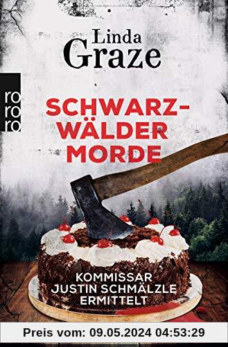 Schwarzwälder Morde: Kommissar Justin Schmälzle ermittelt (Schwarzwald-Krimi, Band 2)