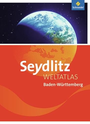 Seydlitz Weltatlas: Baden-Württemberg: Ausgabe Baden-Württemberg / Baden-Württemberg (Seydlitz Weltatlas: Ausgabe Baden-Württemberg)