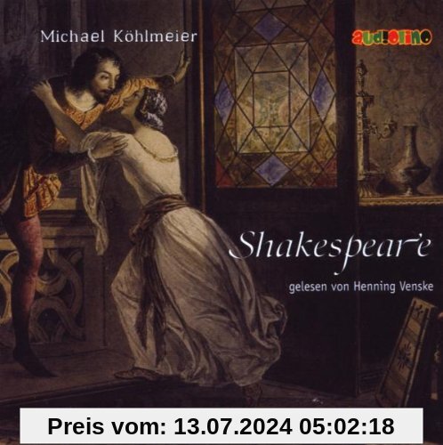 Shakespeare. Gelesen von Henning Venske:  König Lear /  Romeo und Julia / Wie es euch gefällt (2 CDs)