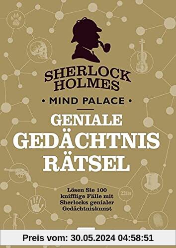 Sherlock Holmes Mind Palace Geniale Gedächtnisrätsel: 100 neue Rätsel rund um den Meisterdetektiv, geschrieben aus der Sicht von Doktor Watson
