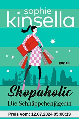 Shopaholic. Die Schnäppchenjägerin: Ein Shopaholic-Roman 1 (Schnäppchenjägerin Rebecca Bloomwood, Band 1)